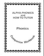 Alpha Phonics and How to Tutor Campanion Workbook