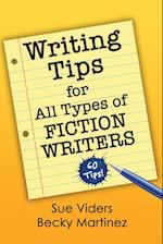 Writing Tips for All Types of Fiction Writers: 60 Tips 