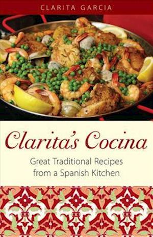 Clarita's Cocina: Great Traditional Recipes from a Spanish Kitchen