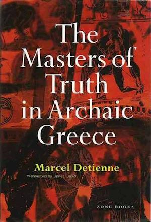 The Masters of Truth in Archaic Greece