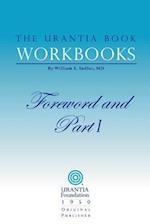 The Urantia Book Workbooks: Volume I - Foreword and Part I 