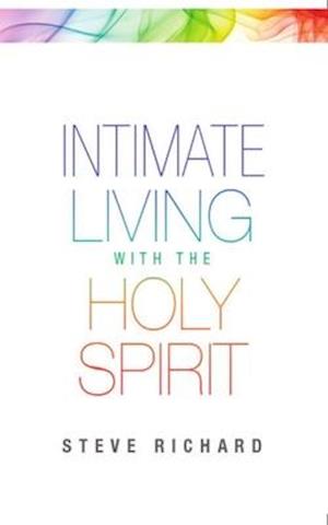 Intimate Living with the Holy Spirit