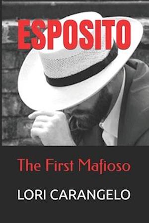 ESPOSITO: The First Mafioso