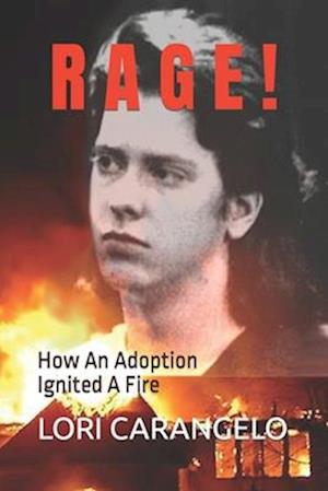 RAGE !: How An Adoption Ignited A Fire