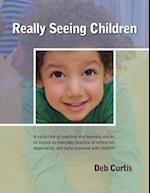 Really Seeing Children