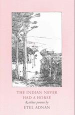 The Indian Never Had a Horse & Other Poems