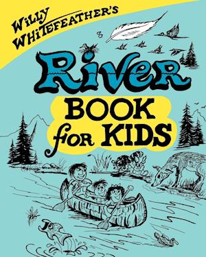 Willy Whitefeather's River Book for Kids