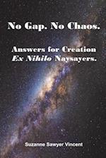 No Gap. No Chaos. Answers for Ex Nihilo Creation Naysayers.