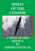 Spirit of the Condor: A Novel of Peru(Book I) 