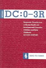 Diagnostic Classification of Mental Health and Developmental Disorders of Infancy and Early Childhood