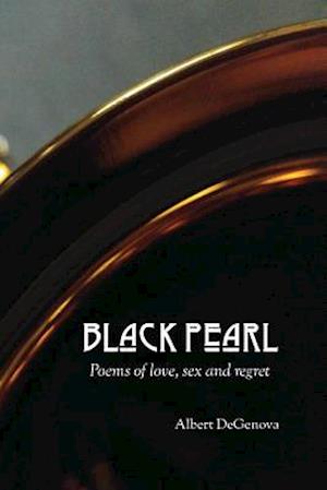 Black Pearl: poems of love, sex and regret
