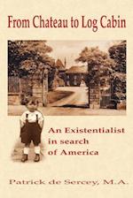 From Chateau to Log Cabin: An Existentialist in search of America 