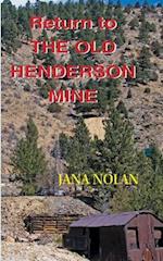 Return to the Old Henderson Mine