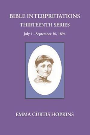 Bible Interpretations Thirteenth Series July 1-September 30, 1894