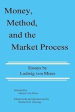 Money, Method, and the Market Process