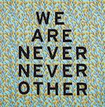 Aram Han Sifuentes: We Are Never Never Other