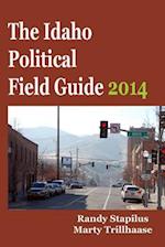 The Idaho Political Field Guide 2014