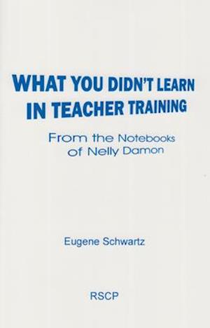 What You Didn't Learn in Teacher Training