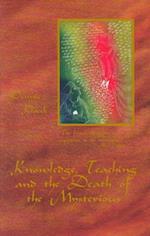 Knowledge, Teaching, and the Death of the Mysterious