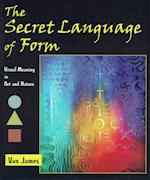 The Secret Language of Form
