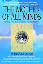 Mother of All Minds: Leaping Free of an Outdated Human Nature