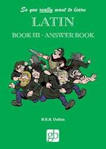 So You Really Want To Learn Latin Book 3 - Answer Book