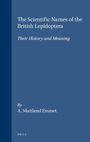 The Scientific Names of the British Lepidoptera - Their History and Meaning