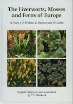 The Liverworts, Mosses and Ferns of Europe