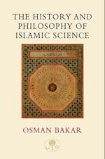 The History and Philosophy of Islamic Science