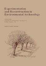 Experimentation and Reconstruction in Environmental Archaeology