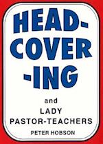 Head-Covering and Lady Pastor-Teachers