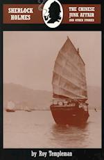 Sherlock Holmes and the Chinese Junk Affair and other stories 