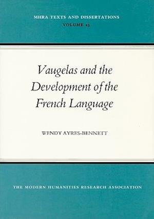 Vaugelas and the Development of the French Language