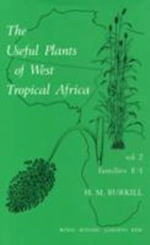 Useful Plants of West Tropical Africa Volume 2, The