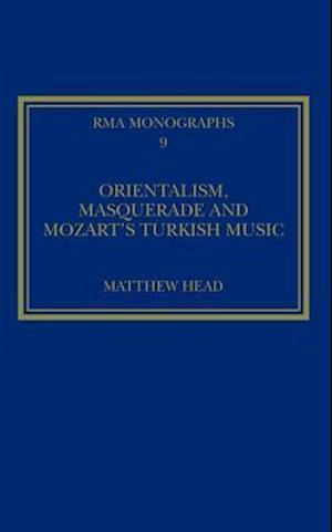 Orientalism, Masquerade and Mozart's Turkish Music