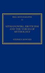Szymanowski, Eroticism and the Voices of Mythology