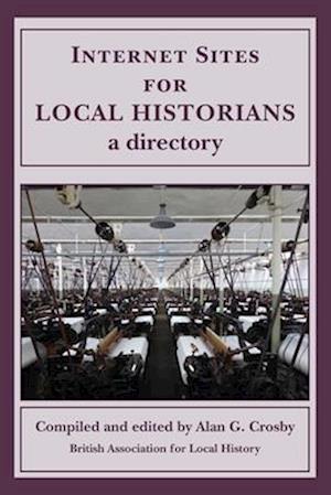 Internet Sites for Local Historians: a directory