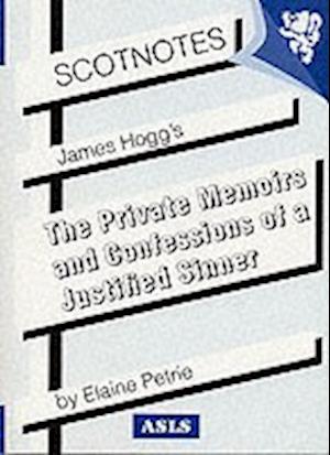 James Hogg's Private Memoirs and Confessions of a Justified Sinner