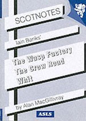 Three Novels of Iain Banks: Whit, The Crow Road and The Wasp Factory