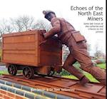 Echoes of the North East Miners