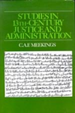 Studies in Thirteenth-Century Justice and Administration