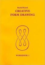 Creative Form Drawing: Workbook 1