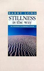 Stillness is the Way