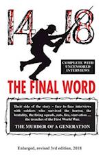 14-18 the Final Word: from the trenches of the first world war. 