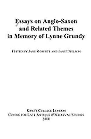 Essays on Anglo-Saxon and Related Themes in Memory of Lynne Grundy