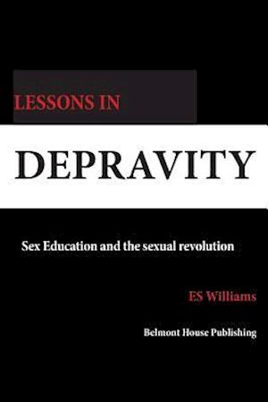 Lessons in Depravity: Sex education and the sexual revolution