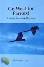 Go West for Parrots!