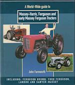 A World Wide Guide to Massey Harris, Ferguson and Early Massey Ferguson Tractors