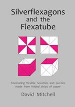Silverflexagons and the Flexatube