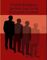 United Kingdom Asylum Law in its European Context 